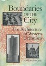 Boundaries of the City The Architecture of Western Urbanism
