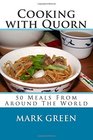 Cooking with Quorn 50 Meals From Around The World