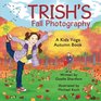 Trish's Fall Photography A Kids Yoga Autumn Book