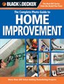 Black  Decker The Complete Photo Guide to Home Improvement More Than 200 ValueAdding Remodeling Projects