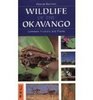 Wildlife of the Okavango Common Plants and Animals