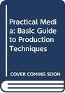 Practical Media Basic Guide