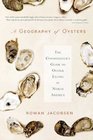 A Geography of Oysters The Connoisseur's Guide to Oyster Eating in North America