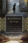 Baudelaire's Revenge A Novel