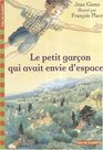 Le Petit Garcon Qui Avait Envie D'espace