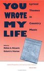 You Wrote My Life Lyrical Themes in Country Music