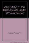 An Outline of the Dialectic of Capital  2 Volume Set