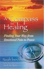 A Compass for Healing Finding Your Way from Emotional Pain to Peace