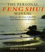 The Personal Feng Shui Manual How to Develop a Healthy and Harmonious Lifestyle