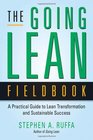 The Going Lean Fieldbook A Practical Guide to Lean Transformation and Sustainable Success