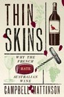 Thin Skins Why the French Hate Australian Wine