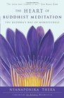 The Heart of Buddhist Meditation The Buddha's Way of Mindfulness