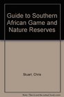 Guide to Southern African Game and Nature Reserves
