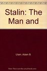 Stalin The Man and His Era