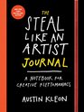 The Steal Like an Artist Journal A Notebook for Creative Kleptomaniacs