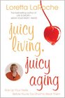 Juicy Living Juicy Aging Kick Up Your Heels Before You're Too Short to Wear Them