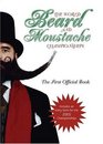 The World Beard and Moustache Championships The First Official Book