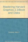 Mastering Harvard Graphics 23/Book and Disks
