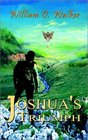 Joshua's Triumph Book 3 of a Trilogy