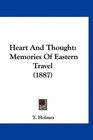 Heart And Thought Memories Of Eastern Travel