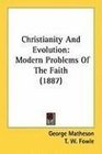 Christianity And Evolution Modern Problems Of The Faith
