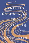 Finding God's Will for Your Life Discovering the Plans God Has for You