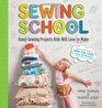 Sewing School: 21 Hand-Sewing Projects Just for Kids