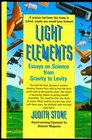 Light elements Essays in science from gravity to levity