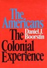 The Americans The Colonial Experience