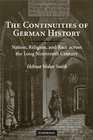 The Continuities of German History Nation Religion and Race Across the Long Nineteenth Century