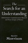 The Search for an Understanding Administrative Communications Research and Focus Groups in Practice