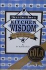 Grandmother's Kitchen Wisdom-Over 10001 Solutions to Common Kitchen Problems