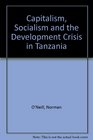 Capitalism Socialism and the Development Crisis in Tanzania