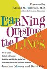 Learning Outside The Lines Two Ivy League Students with Learning Disabilities and ADHD Give You the Tools for Academic Success and Educational Revolution
