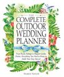 The Complete Outdoor Wedding Planner From Rustic Settings to Elegant Garden Parties Everything You Need to Know to Make Your Day Special