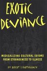 Exotic Deviance Medicalizing Cultural Idioms