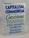 Capitalism Communism and Coexistence From the Bitter Past to a Better Prospect