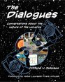 The Dialogues Conversations about the Nature of the Universe