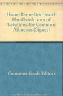 The Home Remedies Handbook: 100s of Solutions to Common Ailments (Signet)