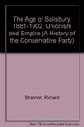 The Age of Salisbury 18811902 Unionism and Empire