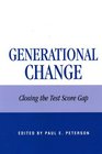Generational Change Closing the Test Score Gap
