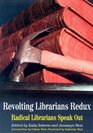 Revolting Librarians Redux Radical Librarians Speak Out