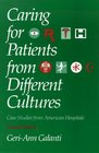 Caring for Patients from Different Cultures Case Studies from American Hospitals