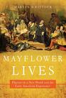 Mayflower Lives Pilgrims in a New World and the Early American Experience