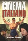 Cinema Italiano The Complete Guide from Classics to Cult