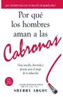 Por Qu Los Hombres Aman A Las Cabronas Gua Sencilla Divertida y Picante Para El Juego De La Seduccin / Why Men Love Bitches  Spanish Edition