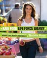 Raw Food Life Force Energy Enter a Totally New Stratosphere of Weight Loss Beauty and Health