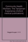Community Health Workers The Tanzanian Experience