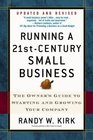 Running a 21stCentury Small Business  The Owner's Guide to Starting and Growing Your Company