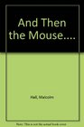 And then the mouse Three stories